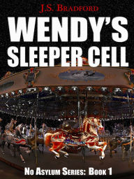 Title: Wendy's Sleeper Cell, Author: J.S. Bradford