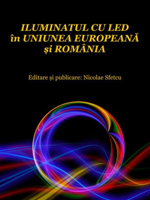 Iluminatul Cu Led In Uniunea Europeana Si Romania By Nicolae