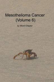 Title: Mesothelioma Cancer (Volume 6), Author: Word Chapter