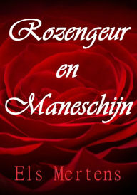 Title: Rozengeur en Maneschijn, Author: Els Mertens