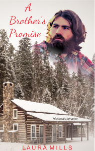 Title: A Brother's Promise, Author: Laura Mills