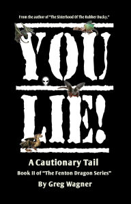 Title: You Lie!: A Cautionary Tail, Author: Greg Wagner