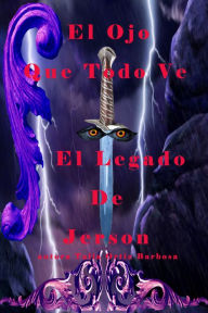 Title: El Ojo Que Todo Ve El Legado De Jerson, Author: Talia Ortiz Barbosa