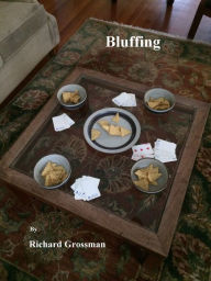 Title: Bluffing, Author: Richard Grossman