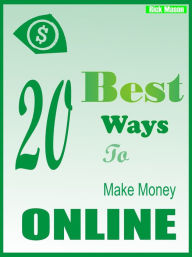 Title: Best 20 Ways to make Money Online, Author: Rick Mason