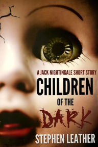 Title: Children Of The Dark (A Jack Nightingale Short Story), Author: Stephen Leather