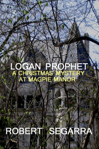 Logan Prophet: A Christmas Mystery At Magpie Manor