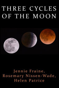 Title: Three Cycles of the Moon, Author: Rosemary Nissen-Wade