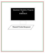 Title: Quantum Chemistry Program in Fortran, Author: Manash Borpuzari