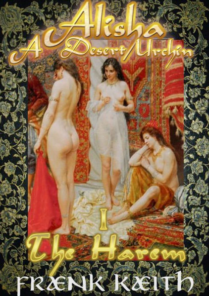 Alisha: A Desert Urchin Part I: The Harem
