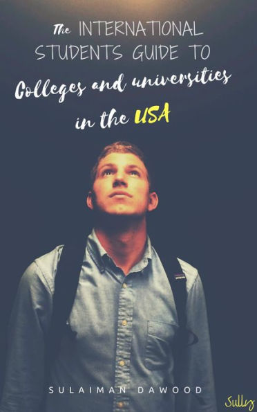 The International Students Guide to Colleges & Universities in The USA