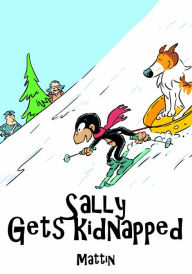 Title: Sally Gets Kidnapped, Author: Mattin