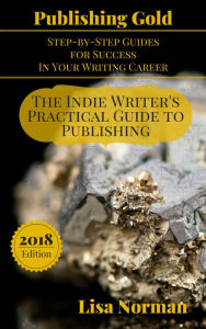 Title: The Indie Writer's Practical Guide to Publishing, Author: Lisa Norman