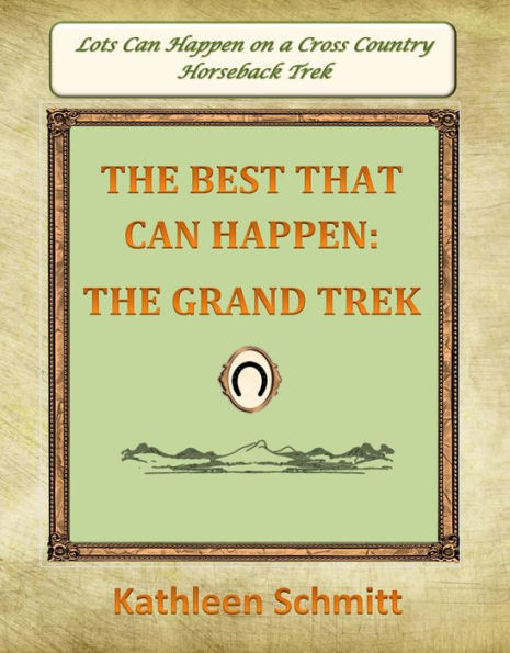 The Best That Can Happen: The Grand Trek
