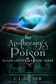 Title: The Apothecary's Poison, Author: CJ Archer