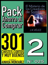 Title: Pack Ahorra al Comprar 2 (Nº 025): El Misterio de los Creadores de Sombras & 301 Chistes Cortos y Muy Buenos, Author: Ainhoa Montañez