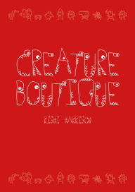 Title: Creature Boutique, Author: Rishi Harrison