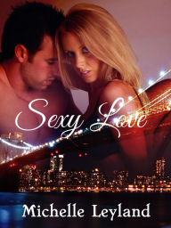 Title: Sexy Love, Author: Michelle Leyland