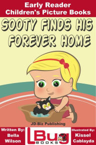 Title: Sooty Finds His Forever Home: Early Reader - Children's Picture Books, Author: Bella Wilson
