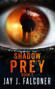 Title: Shadow Prey, Author: Jay J. Falconer