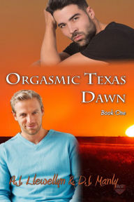 Title: 3.1 - Orgasmic Texas Dawn, Author: A.J. Llewellyn