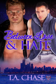 Title: Between Love & Hate, Author: T.A. Chase