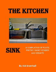 Title: The Kitchen Sink, Author: Rick Bramhall