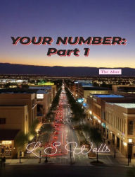 Title: Your Number: Part I - The Alter, Author: LS Wells