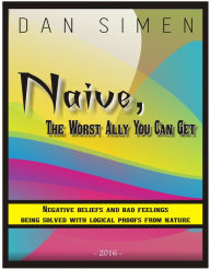 Title: Naive, The Worst Ally You Can Get, Author: Dan Simen