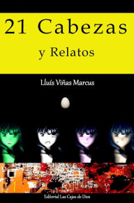 Title: 21 Cabezas y Relatos, Author: Lluís Viñas Marcus