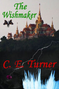 Title: The Wishmaker, Author: C E Turner