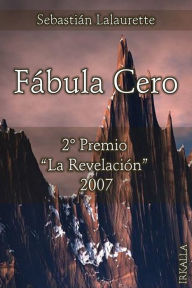 Title: Fábula Cero, Author: Sebastián Lalaurette