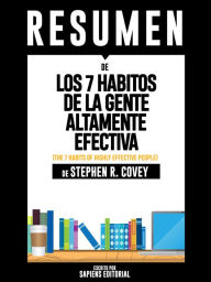 Title: Los 7 Habitos de la Gente Altamente Efectiva (The 7 Habits of Highly Effective People): Resumen Del Libro De Stephen Covey, Author: Anne M Ridley