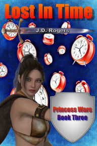 Title: Lost in Time, Author: J.D. Rogers