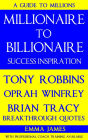 Millionaire to Billionaire Success Inspiration: Tony Robbins, Oprah Winfrey, Brian Tracy Breakthrough Quotes