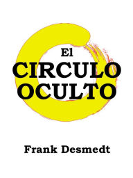 Title: El Círculo Oculto, Author: Frank Desmedt