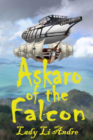 Title: Askaro of the Falcon, Author: Lady Li Andre