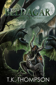 Title: Beldagar: A Dark Eve Story, Author: TK Thompson