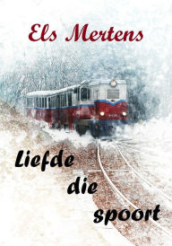 Title: Liefde die spoort, Author: Els Mertens