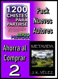 Title: Pack Nuevos Autores Ahorra al Comprar 2: 1200 Chistes para partirse, de Berto Pedrosa & Metavida, de J. K. Vélez, Author: Berto Pedrosa