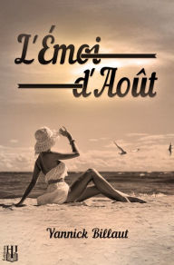 Title: L'émoi d'août, Author: Yannick Billaut