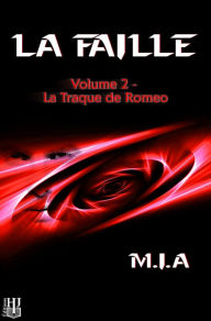 Title: La Faille: Volume 2 : La traque de Romeo, Author: M.I.A