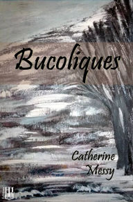 Title: Bucoliques, Author: Catherine Messy