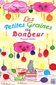 Title: Les petites graines du bonheur, Author: Françoise Seigneur