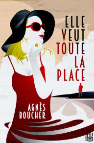 Title: Elle veut toute la place, Author: Agnès Boucher