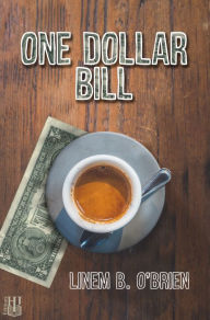 Title: One dollar bill, Author: Linem B. O'Brien