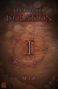 Title: Les Affligés: Volume 1 : Isolation, Author: M.I.A