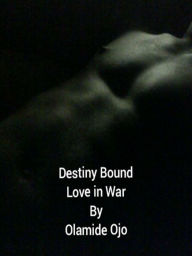 Title: Destiny Bound, Author: Olamide Ojo