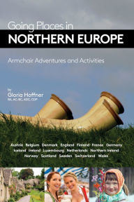 Title: Going Places in Northern Europe: Armchair Adventures and Activities, Author: Gloria Hoffner