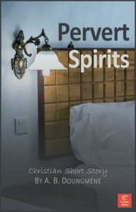 Title: Pervert Spirits, Author: Celeste Arias